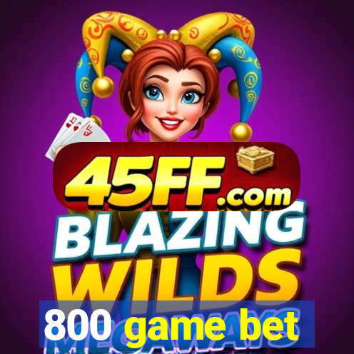 800 game bet